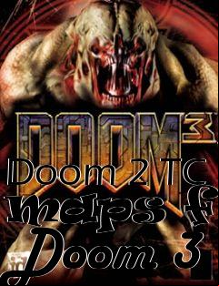 Box art for Doom 2 TC maps for Doom 3