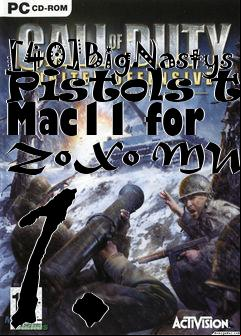 Box art for [40]BigNastys Pistols to Mac11 for ZoXo MW Mod 1.
