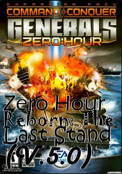 Box art for Zero Hour Reborn: The Last Stand (V.5.0)