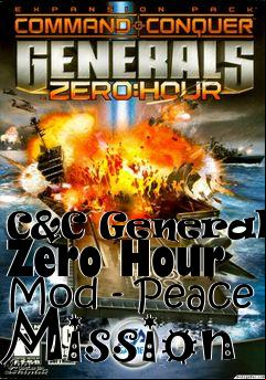 Box art for C&C Generals: Zero Hour Mod - Peace Mission