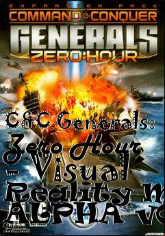 Box art for C&C Generals: Zero Hour - Visual Reality Mod ALPHA v0.3