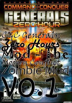Box art for C&C Generals: Zero Hours Mod - The Modern Conflict Zombie Mod v0.1