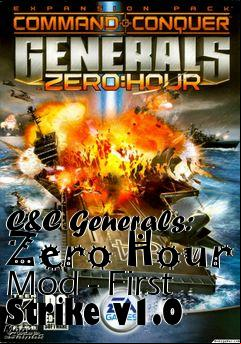 Box art for C&C Generals: Zero Hour Mod - First Strike v1.0
