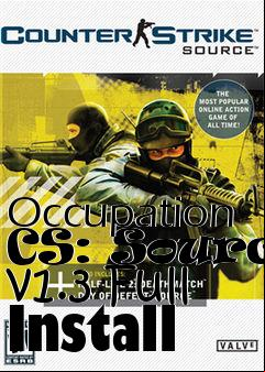 Box art for Occupation CS: Source v1.3 Full Install