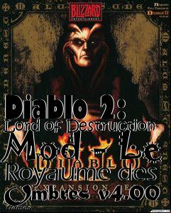 Box art for Diablo 2: Lord of Destruction Mod - Le Royaume des Ombres v4.00