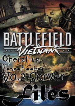 Box art for Operation PeaceKeeper V0.2 Server Files