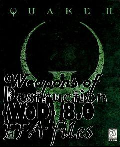 Box art for Weapons of Destruction {WoD} 8.0 FFA files