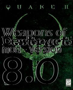 Box art for Weapons of Destruction mod - version 8.0