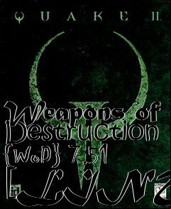 Box art for Weapons of Destruction {WoD} 7.51 [LINUX]