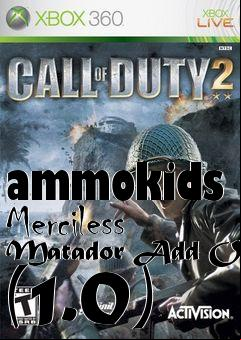Box art for ammokids Merciless Matador Add-On (1.0)