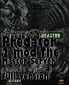 Box art for Aliens vs. Predator 2 mod The Master Server patch v1.5.1 full version