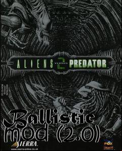 Box art for Ballistic mod (2.0)