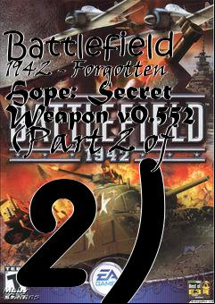 Box art for Battlefield 1942 - Forgotten Hope: Secret Weapon v0.552 (Part 2 of 2)