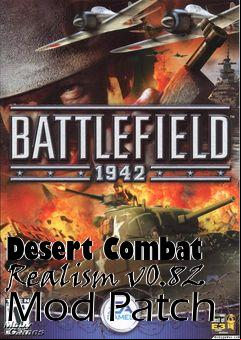 Box art for Desert Combat Realism v0.82 Mod Patch