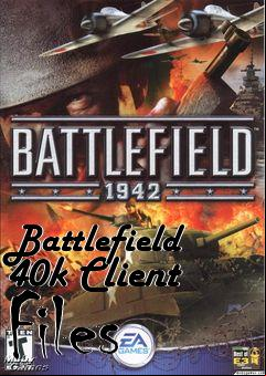 Box art for Battlefield 40k Client Files