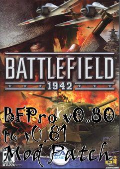 Box art for BFPro v0.80 to v0.81 Mod Patch