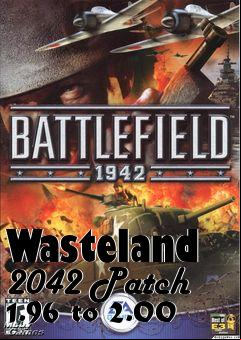Box art for Wasteland 2042 Patch 1.96 to 2.00