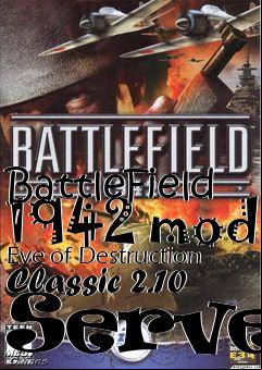 Box art for BattleField 1942 mod Eve of Destruction Classic 2.10 Server