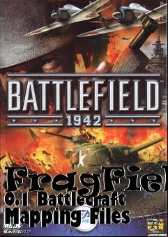 Box art for FragField 0.1 Battlecraft Mapping Files