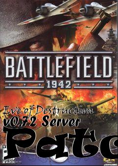 Box art for Eve of Destruction v0.72 Server Patch