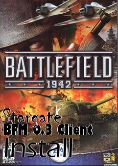 Box art for Stargate BFM 0.3 Client Install