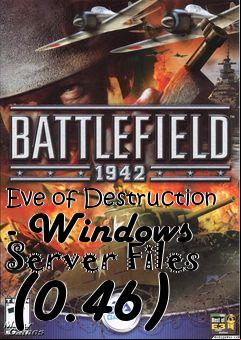 Box art for Eve of Destruction - Windows Server Files (0.46)