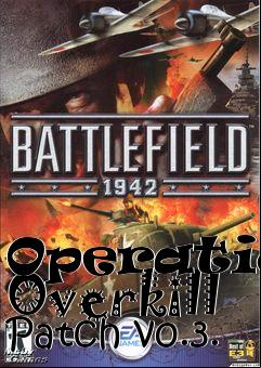Box art for Operation Overkill Patch v0.3.