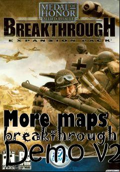 Box art for More maps breakthrough Demo v2