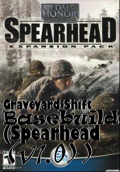 Box art for Graveyard-Shift Basebuilder (Spearhead (v1.0))