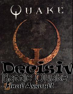 Box art for Decisive Battle Quake - Final Assault