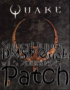 Box art for SuperDuper DMSP Quake v1.5 20080425 Patch