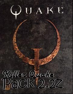 Box art for Killer Quake Pack 2.2z