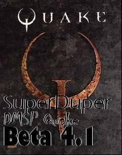 Box art for SuperDuper DMSP Quake Beta 4.1