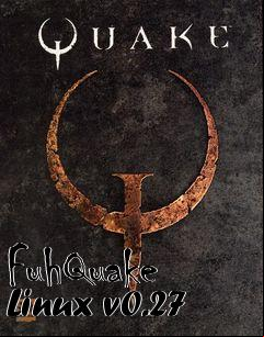 Box art for FuhQuake Linux v0.27
