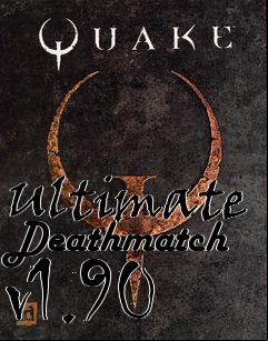 Box art for Ultimate Deathmatch v1.90