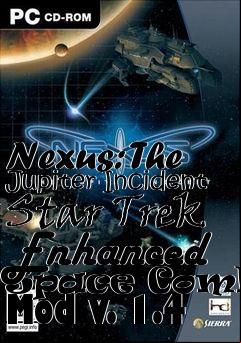 Box art for Nexus: The Jupiter Incident Star Trek Enhanced Space Combat Mod v. 1.4