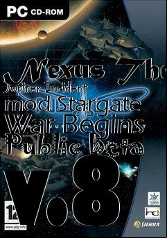 Box art for Nexus The Jupiter Incident mod Stargate War Begins Public Beta v.8