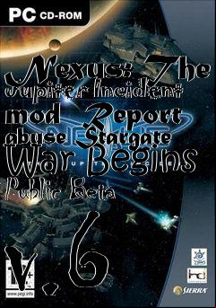 Box art for Nexus: The Jupiter Incident mod   Stargate War Begins Public Beta v.6