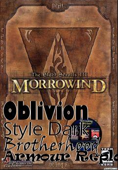 Box art for Oblivion Style Dark Brotherhood Armour Replacer