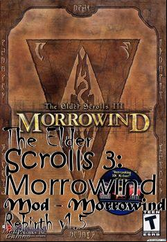 Box art for The Elder Scrolls 3: Morrowind Mod - Morrowind Rebirth v1.5