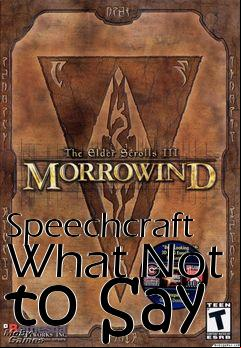 Box art for Speechcraft What Not to Say