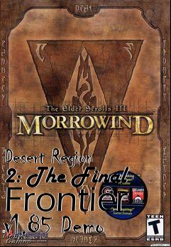 Box art for Desert Region 2: The Final Frontier v1.85 Demo