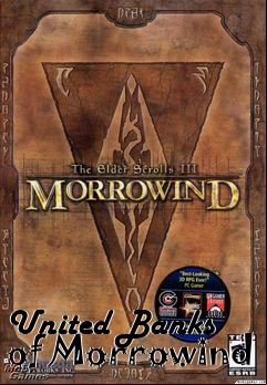 Box art for United Banks of Morrowind