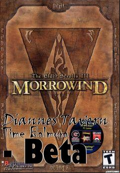 Box art for Diannes Tavern Time Balmora - Beta