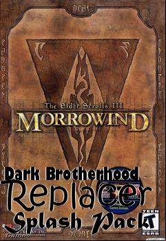 Box art for Dark Brotherhood Replacer Splash Pack