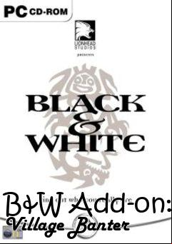 Box art for B&W Add-on: Village Banter