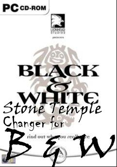 Box art for Stone Temple Changer for B & W