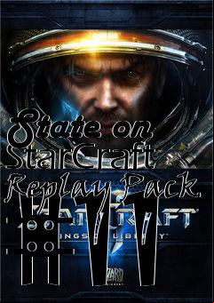 Box art for State on StarCraft Replay Pack #11