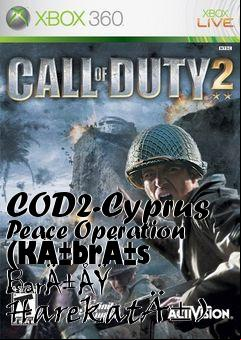 Box art for COD2-Cyprus Peace Operation (KÄ±brÄ±s BarÄ±ÅŸ HarekatÄ±)