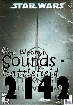 Box art for New Weapon Sounds - Battlefield 2142